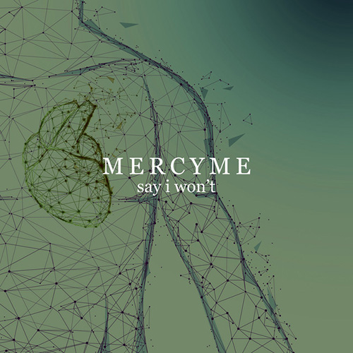 cover: Say I Won't, MercyMe, Gesang, Gitarre, Klavier