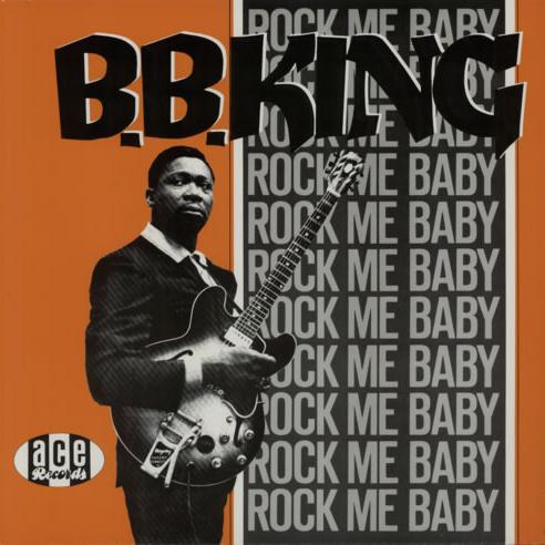 cover: Rock Me Baby, B.B. King