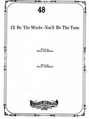 cover: I'll Be The Words - You'll Be The Tune, Felix Bernard, Gesang, Gitarre, Klavier