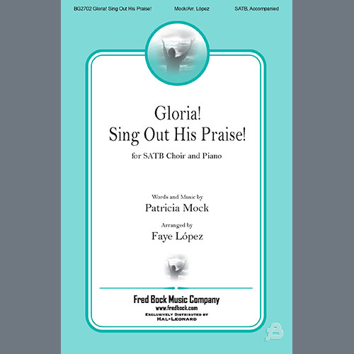 cover: Gloria! Sing Out His Praise! (arr. Faye López), Patricia Mock, Chor