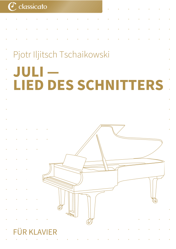 Produktbild zu: Juli — Lied des Schnitters - vereinfachte FassungPjotr Iljitsch Tschaikowski