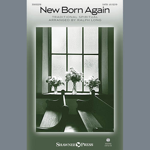 cover: New Born Again (arr. Ralph Long), Traditional Spiritual, Chor