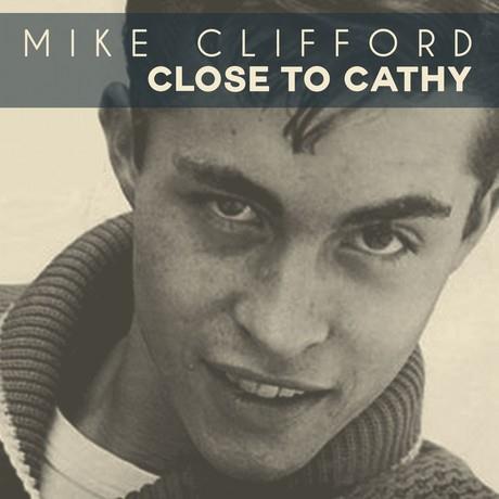 cover: Close To Cathy, Mike Clifford