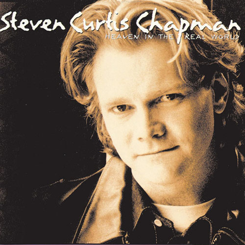 cover: Heaven In The Real World, Steven Curtis Chapman