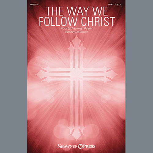 cover: The Way We Follow Christ, Lee Dengler, Chor