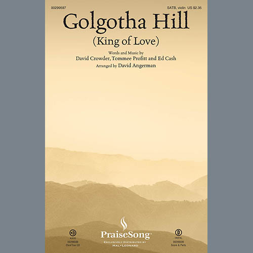 cover: Golgotha Hill (King Of Love) (arr. David Angerman), David Crowder, Chor