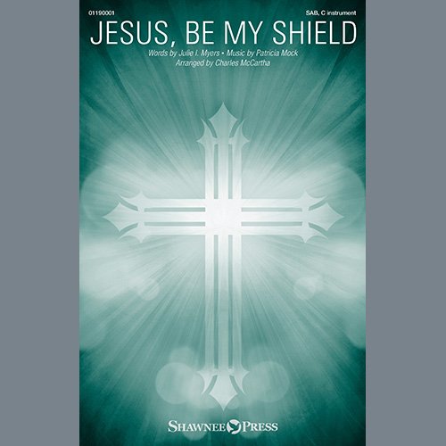 cover: Jesus, Be My Shield (arr. Charles McCartha), Julie I. Myers and Patricia Mock, Chor