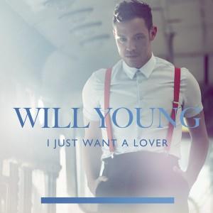 cover: I Just Want A Lover, Will Young