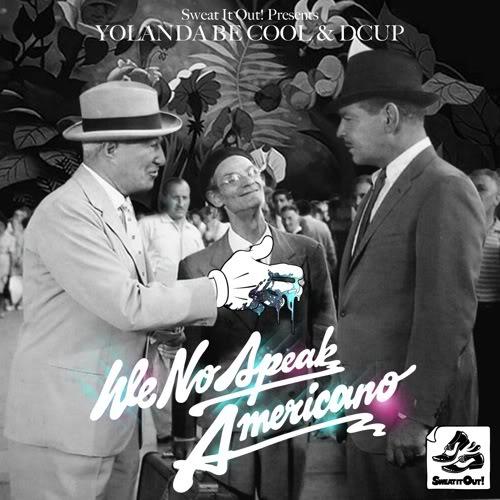 cover: We No Speak Americano, Yolanda Be Cool & DCUP
