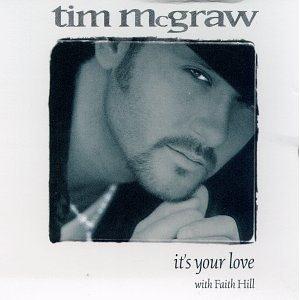 cover: It's Your Love, Faith Hill, Tim McGraw, Tim McGraw with Faith Hill