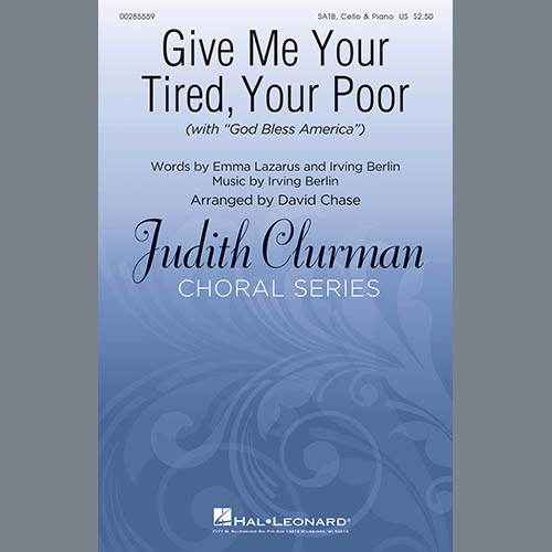 cover: Give Me Your Tired, Your Poor (with God Bless America) (arr. David Chase), Emma Lazarus and Irving Berlin, Chor