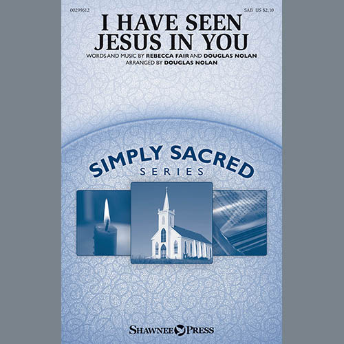 cover: I Have Seen Jesus In You (arr. Douglas Nolan), Rebecca Fair, Chor