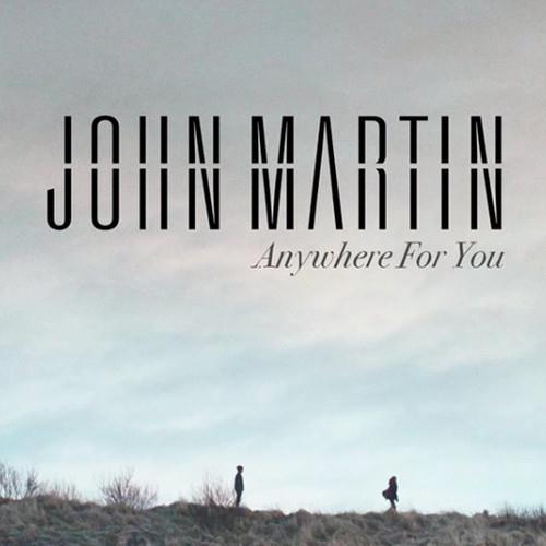 cover: Anywhere For You, John Martin