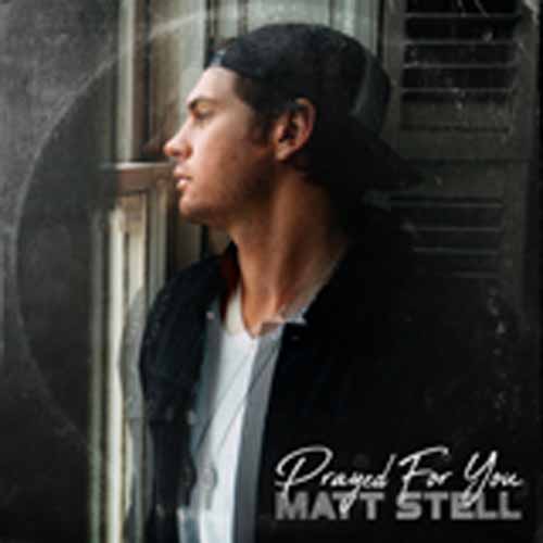 cover: Prayed For You, Matt Stell
