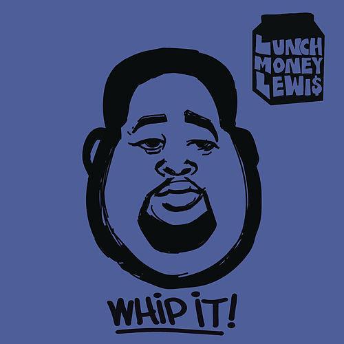 cover: Whip It, LunchMoney Lewis