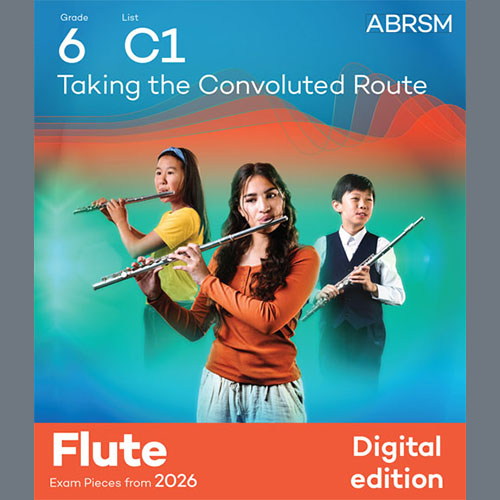 Product picture to: Taking the Convoluted Route (Grade 6, list C1, from the ABRSM Flute Syllabus from 2026)