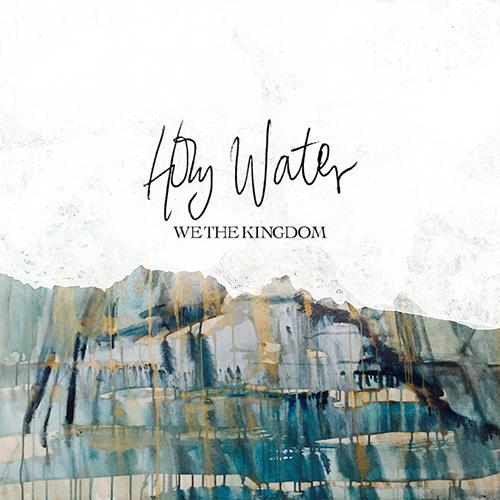 cover: Holy Water, We The Kingdom