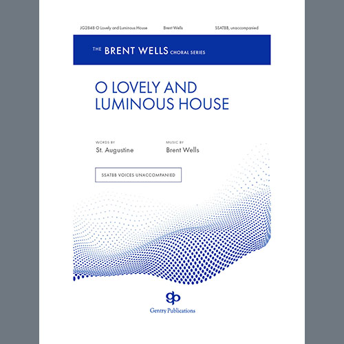 cover: O Lovely And Luminous House, Brent Wells