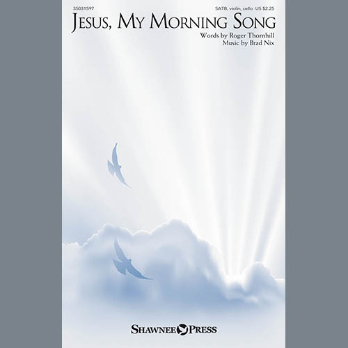 cover: Jesus, My Morning Song, Brad Nix, Chor